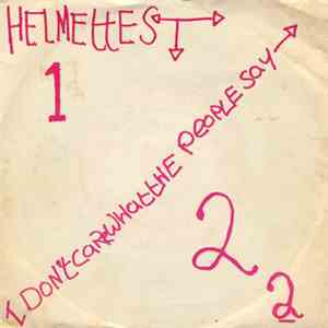 Helmettes - I Don't Care What The People Say download free