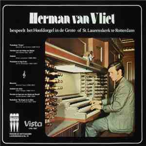 Herman van Vliet - Bespeelt Het Hoofdorgel In De Grote- Of St. Laurenskerk Te Rotterdam download free