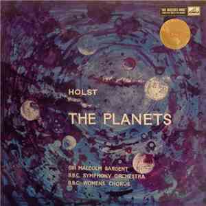 Holst - Sir Malcolm Sargent, B.B.C. Symphony Orchestra, B.B.C. Women's Chorus - The Planets download free