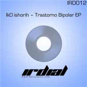 Iko Ihsorih - Trastorno Bipolar EP download free