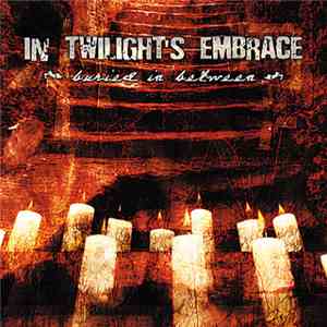 In Twilight's Embrace - Buried In Between download free