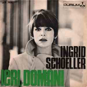 Ingrid Schoeller - Ieri, Domani download free