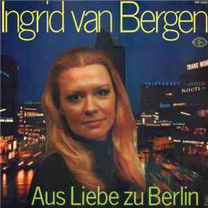Ingrid van Bergen - Aus Liebe Zu Berlin download free