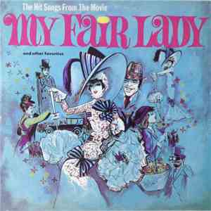Jack Hansen And His Orchestra, Don Rodney, Mattie Marshal, The Home Towners - Highlights From My Fair Lady download free