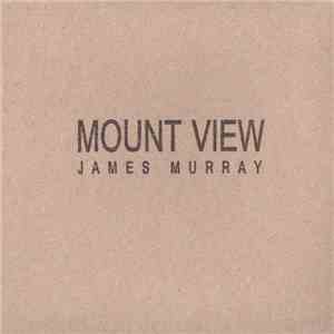 James Murray  - Mount View download free