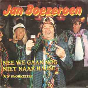 Jan Boezeroen - Nee We Gaan Nog Niet Naar Hause download free