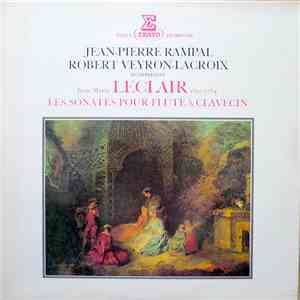 Jean-Marie Leclair, Jean-Pierre Rampal, Robert Veyron-Lacroix - Les Sonates Pour Flute & Clavecin download mp3 flac