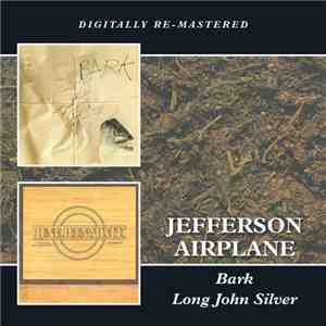 Jefferson Airplane - Bark / Long John Silver download free