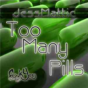 JessMattic - Too Many Pills (Breaks Mix) download free