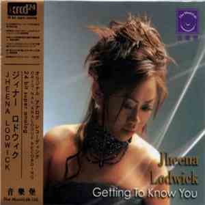 Jheena Lodwick - Getting To Know You download free