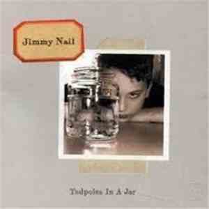 Jimmy Nail - Tadpoles In A Jar download free