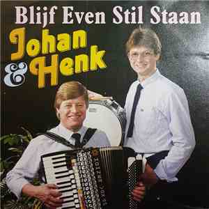 Johan & Henk - Blijf Even Stilstaan download free