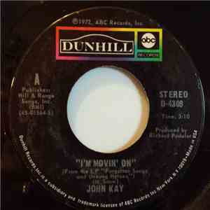 John Kay - I'm Movin' On / Walk Beside Me download free