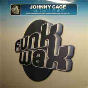 Johnny Cage - Ain't No Future (Disc 2 of 2) download free