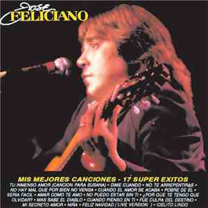 José Feliciano - Mis Mejores Canciones • 17 Super Exitos download free