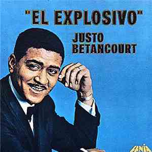 Justo Betancourt - El Explosivo download free