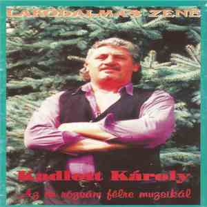 Kadlott Károly - Az Én Rózsám Félre-muzsikál download free