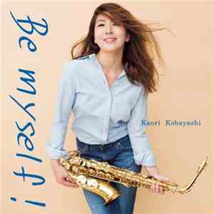 Kaori Kobayashi - Be Myself ! download free