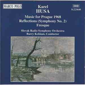 Karel Husa – Slovak Radio Symphony Orchestra, Barry Kolman - Music for Prague 1968 • Reflections (Symphony No. 2) • Fresque download free