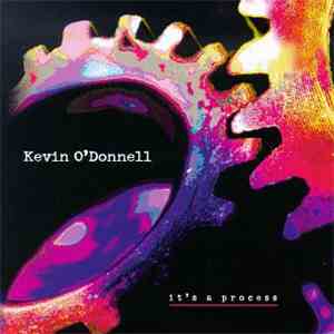 Kevin O'Donnell - It's A Process download free