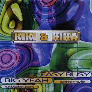 Kiki & Kika - Big Yeah / Easy Busy / Eurobeat Beat Boom / Sunshine In My Life download mp3 flac