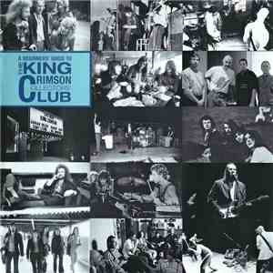 King Crimson - A Beginners' Guide To The King Crimson Collectors' Club download free