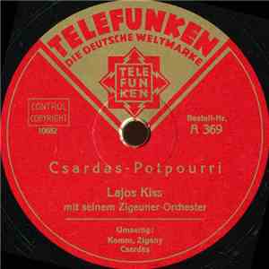 Lajos Kiss mit seinem Zigeuner-Orchester - Csardas-Potpourri / Komm, Zigany download free