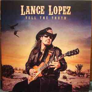 Lance Lopez - Tell The Truth download free
