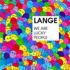Lange - We Are Lucky People download free