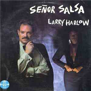Larry Harlow - Señor Salsa download free