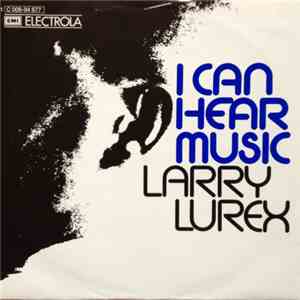 Larry Lurex - I Can Hear Music download free