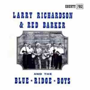 Larry Richardson  & Red Barker And The Blueridge Boys - Larry Richardson & Red Barker And The Blueridge Boys download free