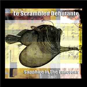 Le Scrambled Debutante - Sapphire In The Pancreas download free