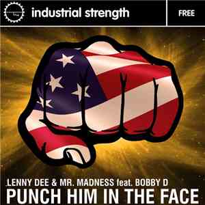 Lenny Dee & Mr Madness Ft. Bobby D - Punch Him In The Face download free