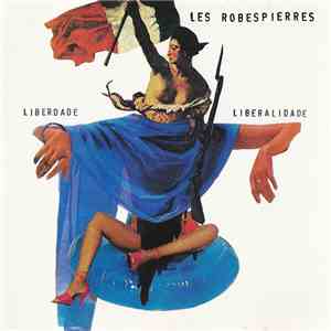 Les Robespierres - Liberdade Liberalidade download free