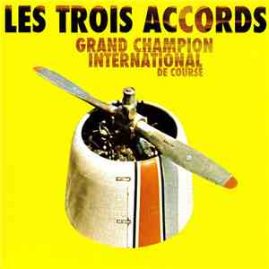 Les Trois Accords - Grand Champion International De Course download mp3 flac