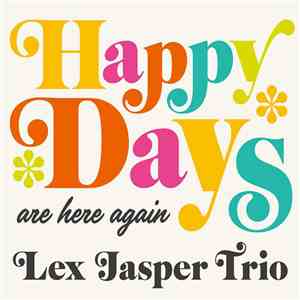 Lex Jasper trio - Happy days are here again download free