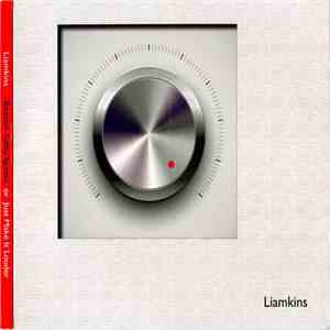 Liamkins - Reason Softly Speaks or Just Make It Louder download free