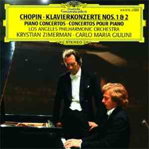 Los Angeles Philharmonic Orchestra, Krystian Zimerman, Carlo Maria Giulini - Chopin - Klavierkonzerte Nos. 1 & 2 download mp3 flac