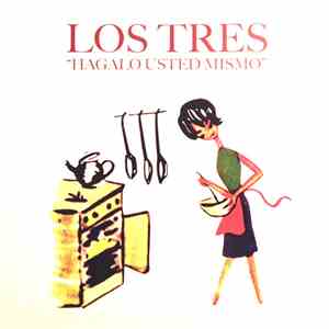 Los Tres  - Hagalo Usted Mismo download free