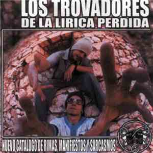 Los Trovadores De La Lirica Perdida - Nuevo Catalogo De Rimas Manifiestos Y Sarcasmos download free
