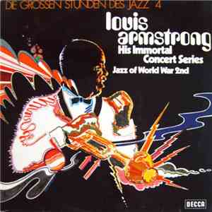 Louis Armstrong - His Immortal Concert Series (Jazz Of World War 2nd) download free