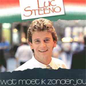 Luc Steeno - Wat Moet Ik Zonder Jou download free
