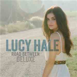 Lucy Hale - Road Between download mp3 flac