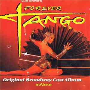 Luis Bravo's Forever Tango - Luis Bravo's Forever Tango (Original Broadway Cast Album) download free
