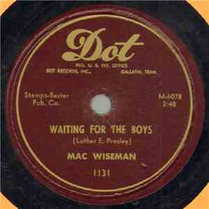 Mac Wiseman - Waiting For The Boys / By The Side Of The Road download free