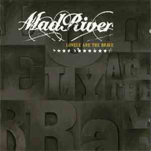 Mad River - Lonely Are The Brave download free