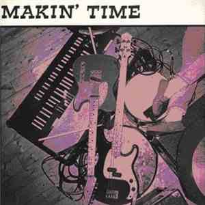 Makin' Time - No Lumps Of Fat Or Gristle Guaranteed download free