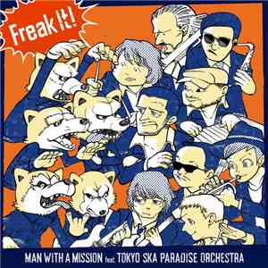 Man With A Mission Feat. 東京スカパラダイスオーケストラ - Freak It! download free