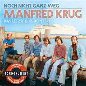 Manfred Krug & Günther Fischer-Quintett - Noch Nicht Ganz Weg (Das Letzte DDR-Konzert) download free